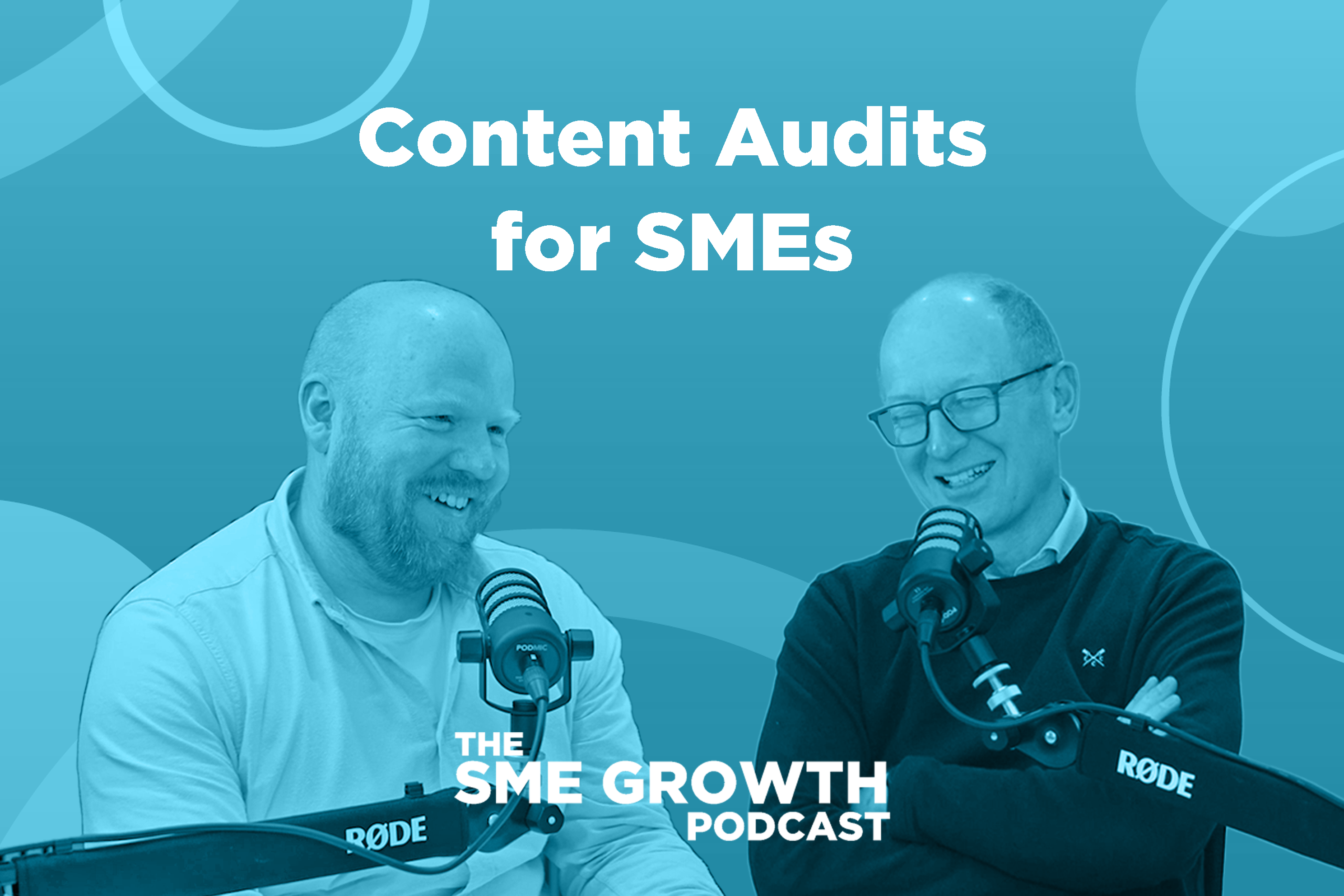 Content audits for SMEs, The SME Growth Podcast, two males sit talking into microphones with blue overlay