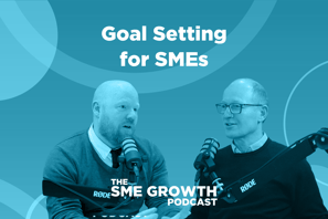 Goal settings for SMEs, The SME Growth Podcast, two males sit talking into microphones with blue overlay