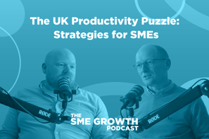 The Productivity Puzzle, The SME Growth podcast. Blue banner with two males speaking into microphones.